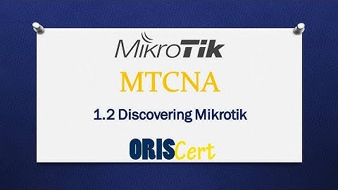 Mikrotik MTCNA with labs and real exam questions #2 - Discovering Mikrotik
