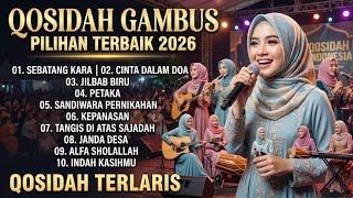 THE BEST AND NEWEST SELECTION OF QOSIDAH GAMBUS 2026‼️FULL ALBUM SOOTHING TO THE HEART ♥️