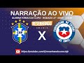 AO VIVO: Brasil x Chile – Eliminatórias Copa do Mundo | Pré-Jogo, Narração e Pós-Jogo