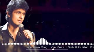 | Kyon Hawa | Veer - Zaara | Lata Mangeshker | Sonu Nigam | | Kyon Hawa | Veer - Zaara | Lata Mangeshker | Sonu Nigam |