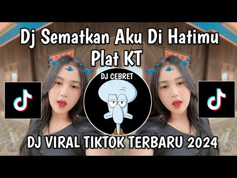 DJ SEMATKAN AKU DIHATIMU PLAT KT|| DJ BETAPA KU CINTA PADAMU PLAT KT VIRAL TIKTOK TERBARU MENGKANE