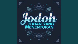 Jodoh Tuhan Yang Menentukan
