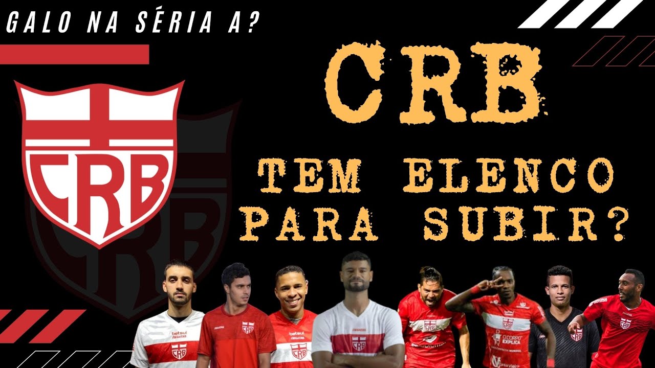 O CRB TEM ELENCO PARA SUBIR? ANÁLISE DOS JOGADORES - ESTRATÉGIAS ...