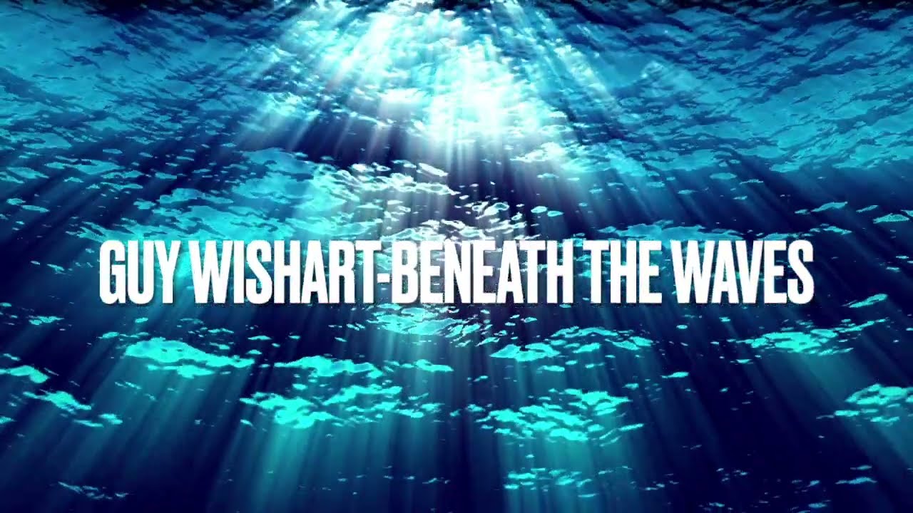 Beneath The Waves - Guy Wishart