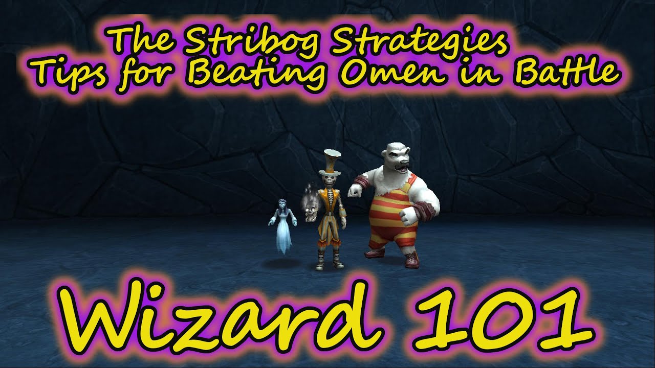 Wizard101: The Stribog Strategies - Tips for Battling Omen - Gold Key Boss