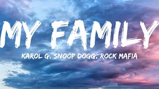 Karol G, Snoop Dogg, Migos \& Rock Mafia-My Family (Lyrics Video)