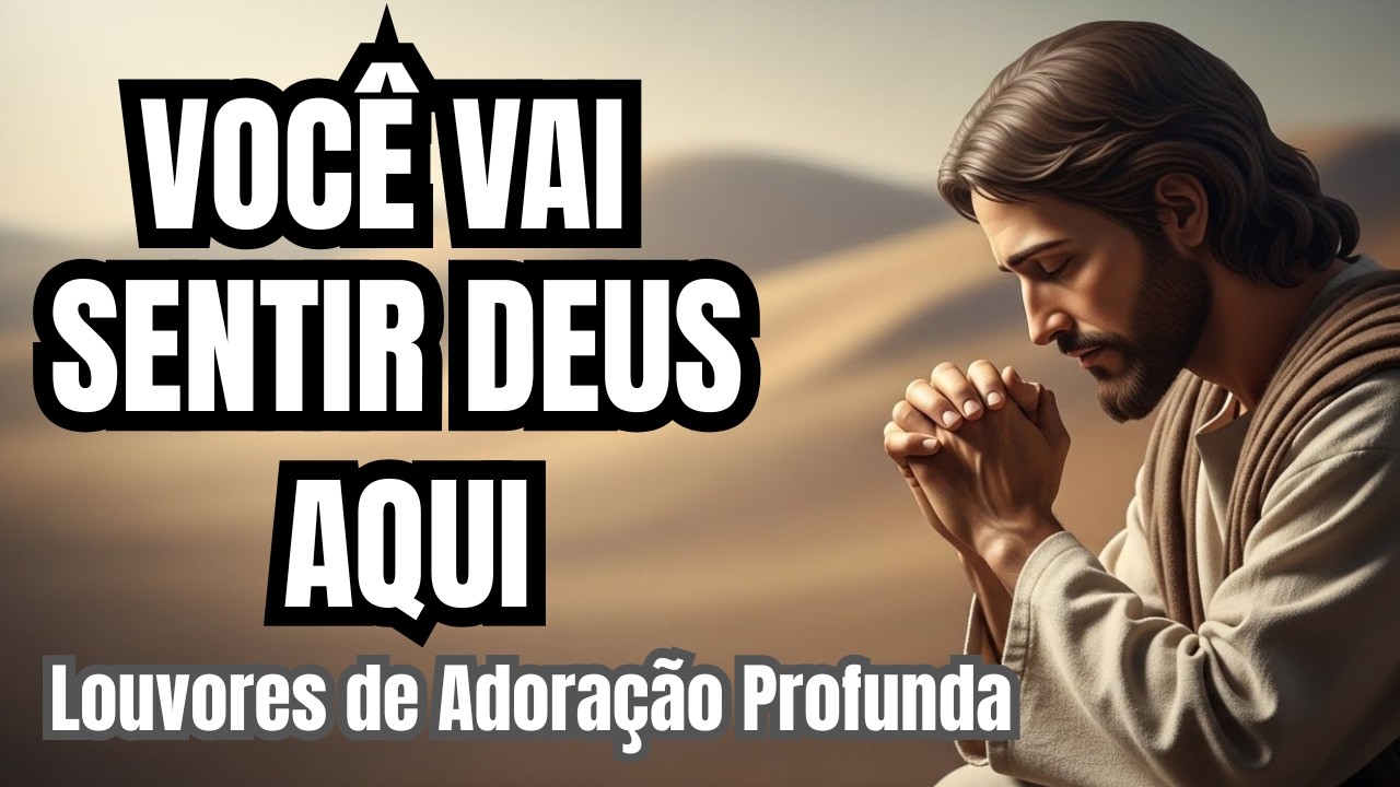 Adoração Profunda com Oração Forte | Louvor que Toca e Quebranta o Coração