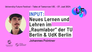 Neues Lernen und Lehren im „Raumlabor“ der TU Berlin & UdK Berlin - Johannes Pointner - U:FF 2024