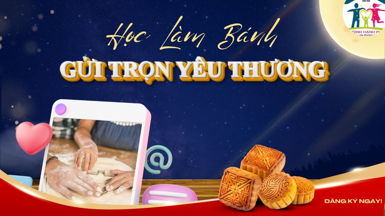 Học Làm Bánh: Gửi trọn yêu thương | Cộng Đồng GĐHP.