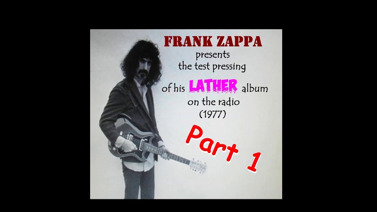 Frank Zappa presents Lather (test pressing) on the radio (part 1) YouTube