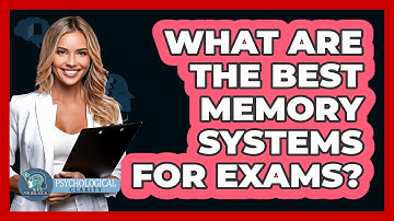 What Are The Best Memory Systems For Exams? - Psychological Clarity