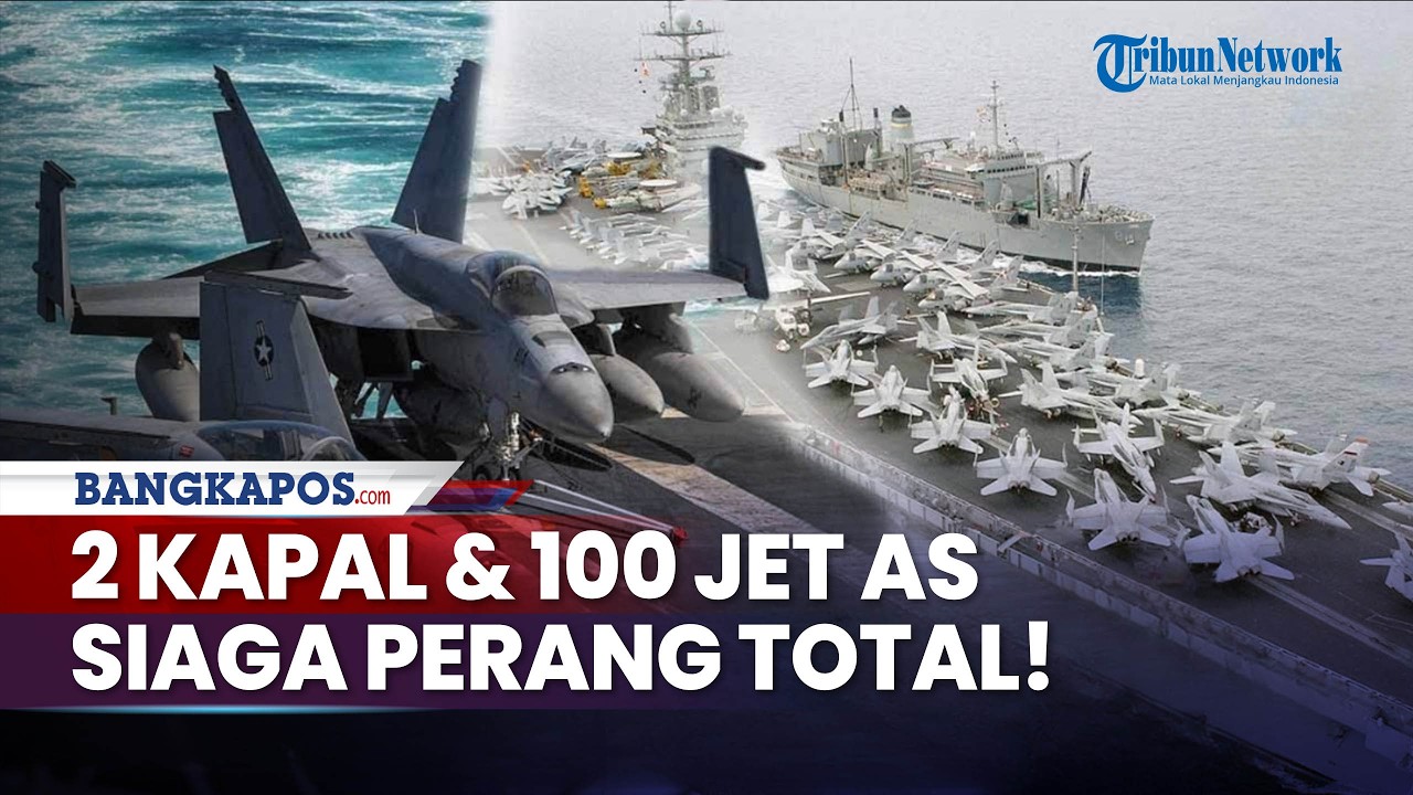 2 Kapal Induk Raksasa &100 Jet Tempur AS Siaga Perang! & Ribuan Prajurit Dikerahkan ke Timur Tengah
