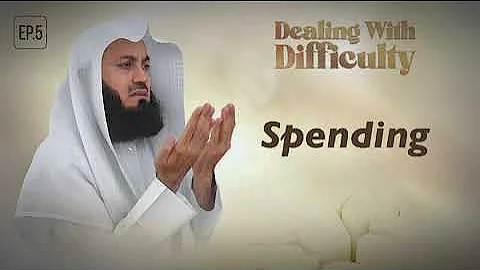 Spending | Dealing with Difficulty E05 | Mufti Menk | Ramadan 2024