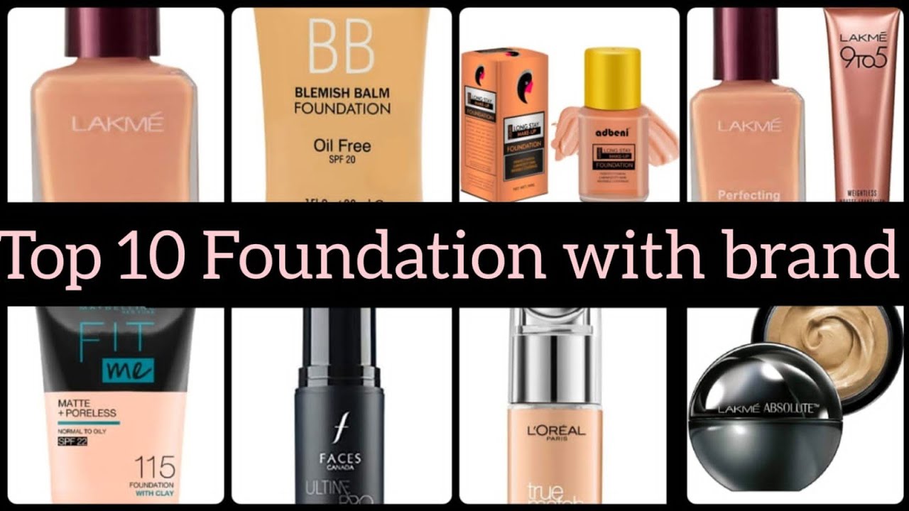Top 10 foundation with brands latest foundation with brands branded