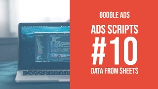 Google Ads Scripts - Loading Data From Google Sheets Gas