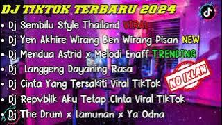 DJ TIKTOK TERBARU 2024 FULL ALBUM - DJ SEMBILU STYLE THAILAND MENGKANE VIRAL TIKTOK FULL BASS