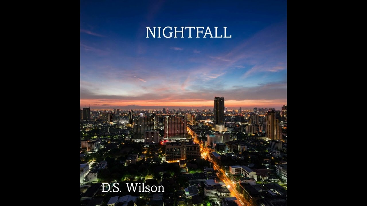 Guarda D.S. Wilson - Nightfall su YouTube Guarda D.S. Wilson - Nightfall su YouTube