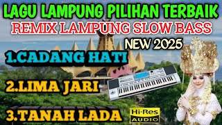 LAGU LAMPUNG PILIHAN TERBAIK REMIX LAMPUNG SLOW BASS NEW 2025||CADANG HATI