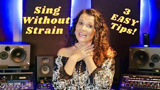 How To Sing Without Strain - 3 Easy Tips