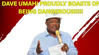 Dave Umahi Proudly Boasts Of Being Dangerous!!!!!