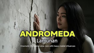 ANDROMEDA - LAMUNAN | Slow Rock with Heavy Metal Version | Best Female Cover