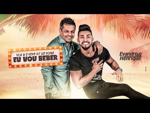 Evandro & Henrique - Eu Vou Beber
