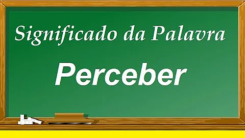 Como se escreve a palavra percebi?