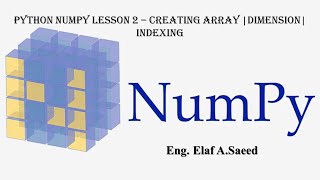 PYTHON NUMPY Lesson 2 – Creating Array - Dimension - Indexing