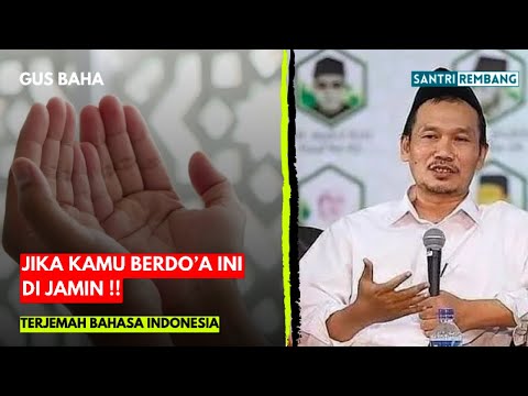 Gus baha : Jika kamu berdoa ini, di jamin | terjemah bahasa indonesia