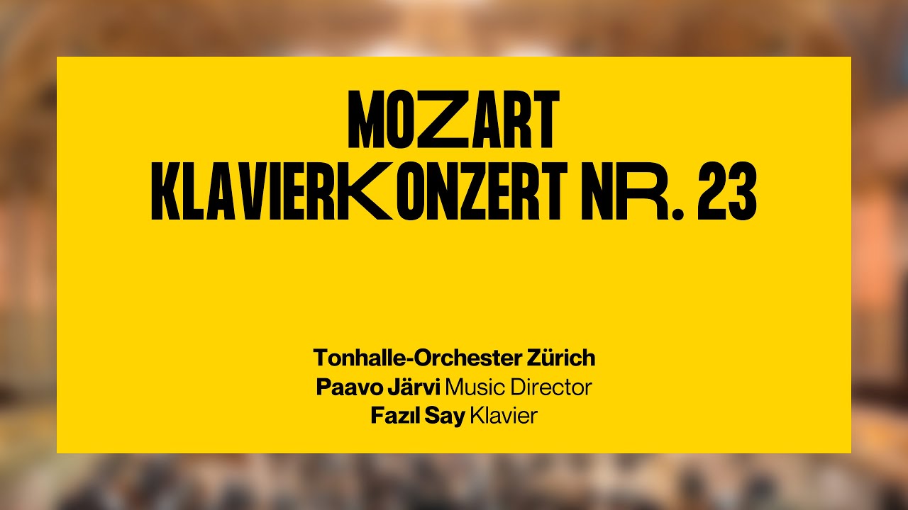 Mozart: Klavierkonzert Nr. 23 · Paavo Järvi & Fazıl Say & Tonhalle