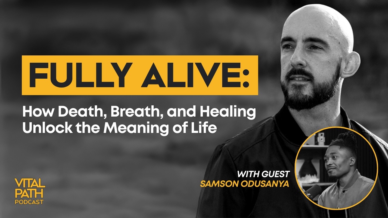 Fully Alive: How Death, Breath, and Healing Unlock the Meaning of Life with Samson Odusanya