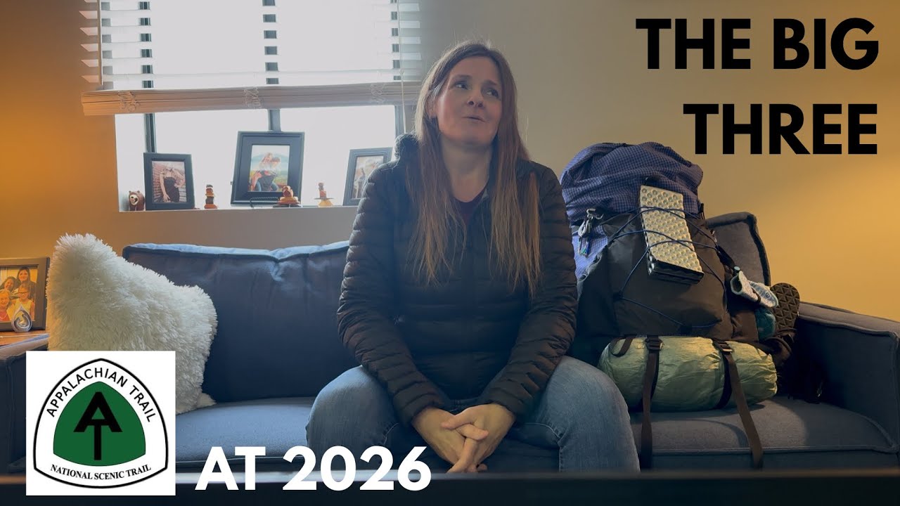 The Big 3 Gear for the Appalachian Trail in 2026 - Backpack, Tent & Sleep System