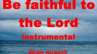 Be Faithful To The Lord chords