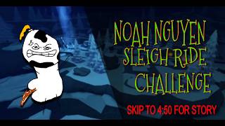 I dug a hole in the forest and shit in it + tds noah nguyen sleigh ride challenge