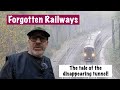 The disappearing railway tunnel!