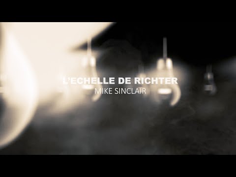 Mike Sinclair - L'Echelle de Richter (Clip officiel)