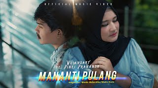 Wulandary feat Pinki Prananda - Mananti Pulang