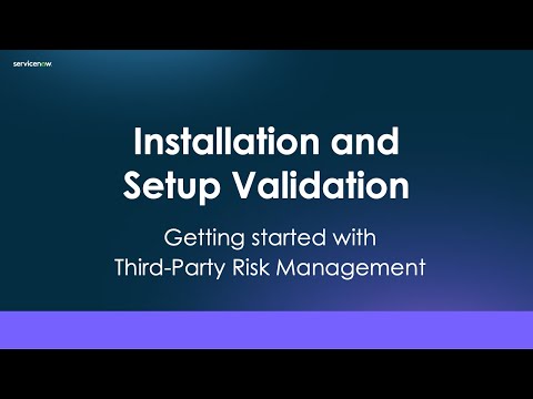 Installation and Setup Validation in ServiceNow Third-Party Risk Management