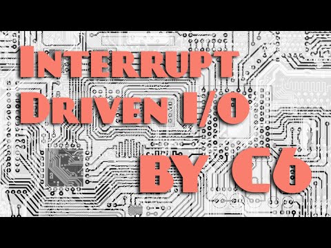 Interrupt Driven I/O