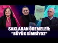 Yap İslet Devret Projeleri Saklanan Ödemeler: "Büyük Simbiyoz" | Deniz Zeyrek - Çiğdem Toker