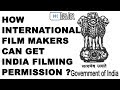 How International Film Makers can get India Filming Permission? | Easy steps