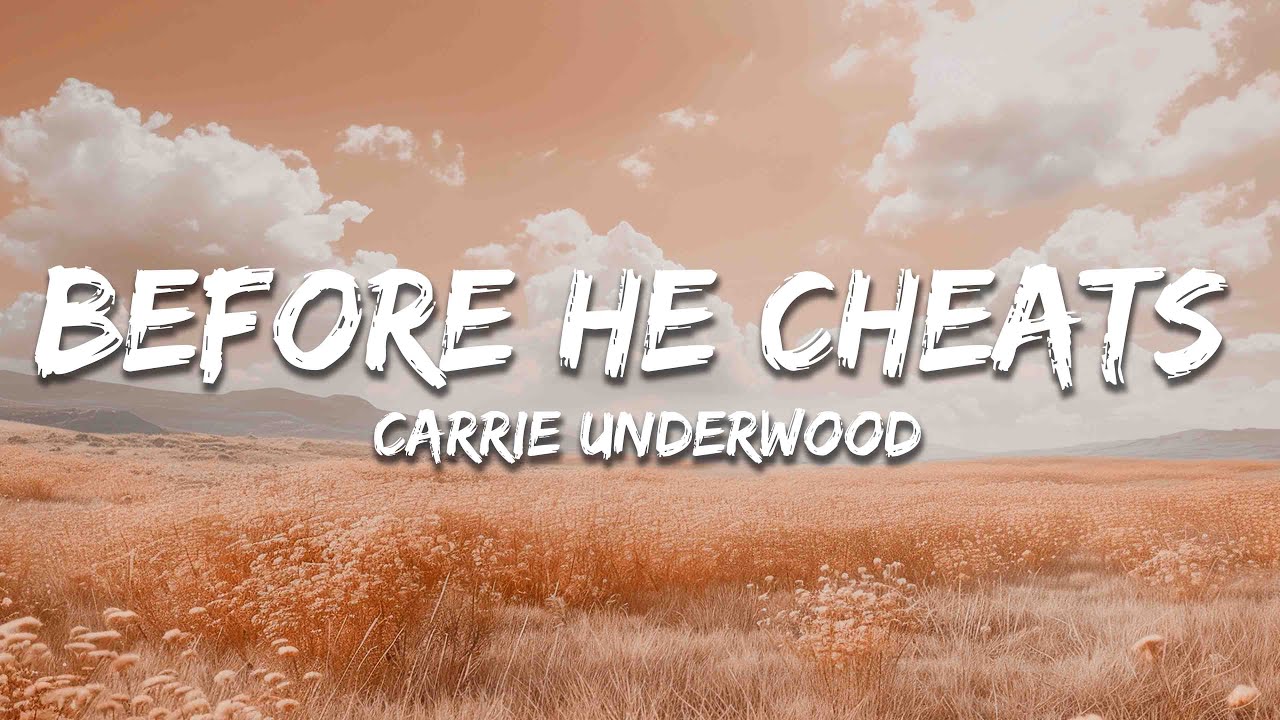 Carrie Underwood - Before He Cheats (Lyrics)
