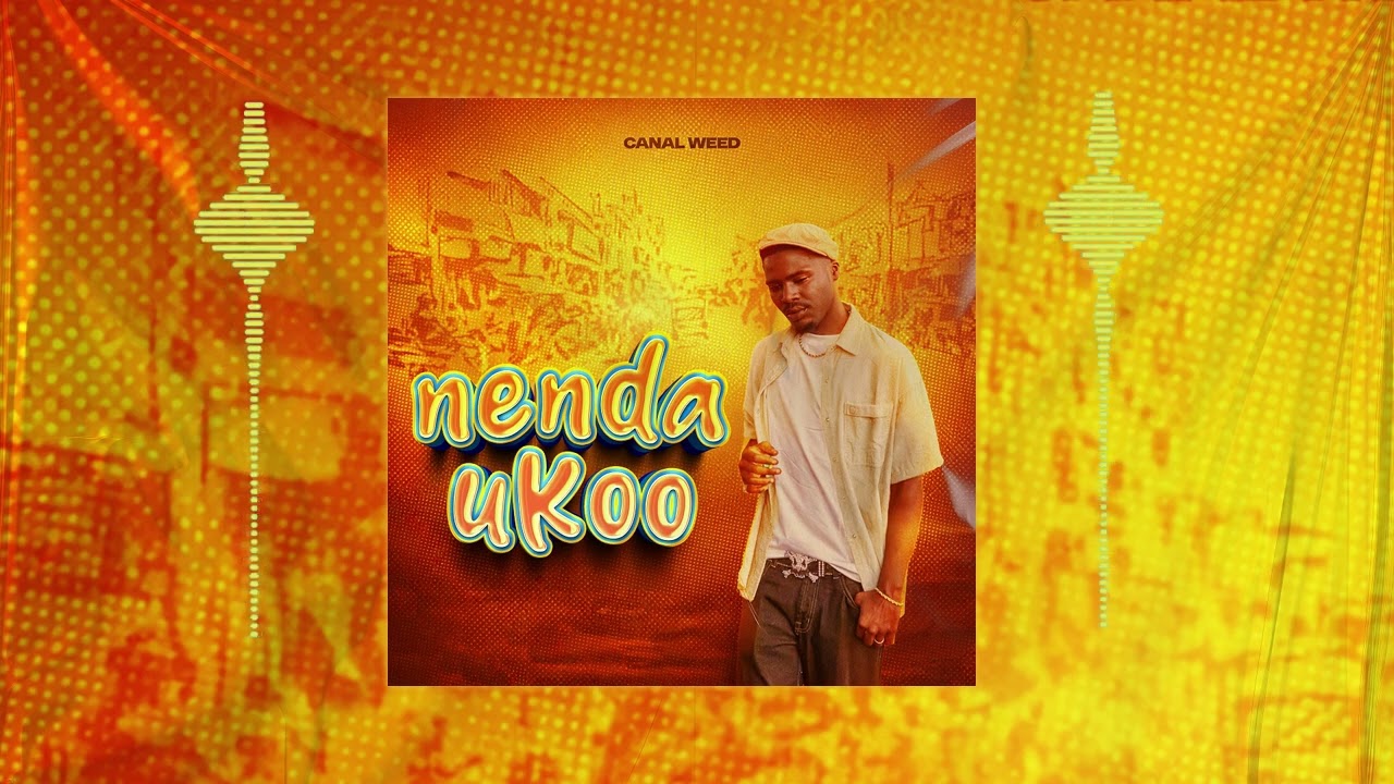 CANAL WEED - NENDA UKOO (official Audio)