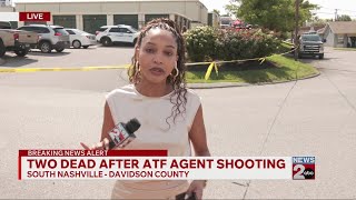 2 dead after ATF agent-involved shooting in South Nashville