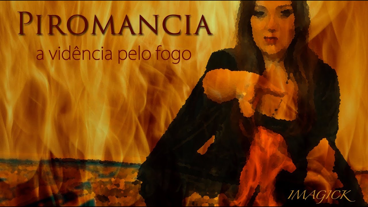 Piromancia - A Vidência pelo Fogo
