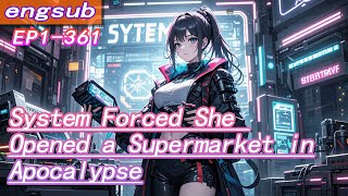[fulfilling story]System Forced She Opened a Supermarket in Apocalypse,But It Sold Out Every Day!