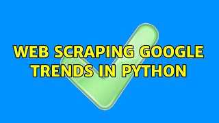 Web scraping google trends in python