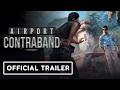 Airport Contraband - Official Demo Launch Trailer