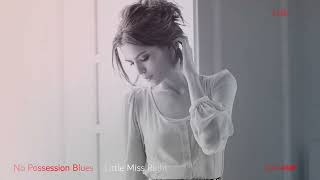 No Possession Blues - Little Miss Right .. touch heart GR