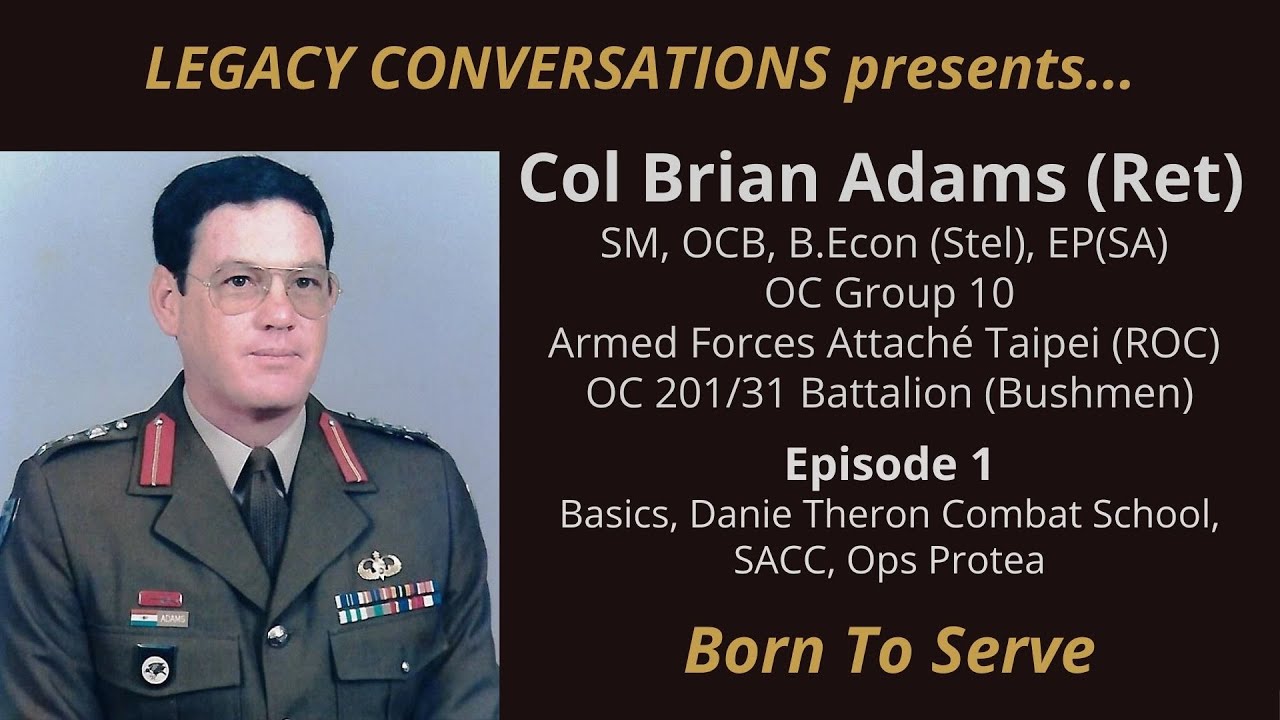 Legacy Conversations Brian Adams OC 201 31 Bushmen Battalion legacy-conversations-brian-adams-oc-201-31-bushmen-battalion